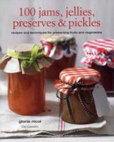 100 Jams, Jellies, Preserves and Pickles