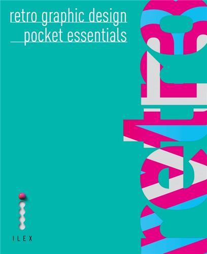 Retro Graphic Design Pocket Essentials /anglais