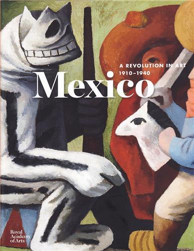 Mexico A revolution in Art 1910-1940 /anglais
