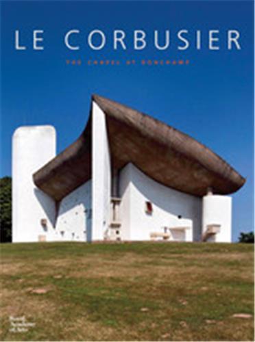 Le Corbusier The Chapel of Notre Dame du Haut at Ronchamp /anglais