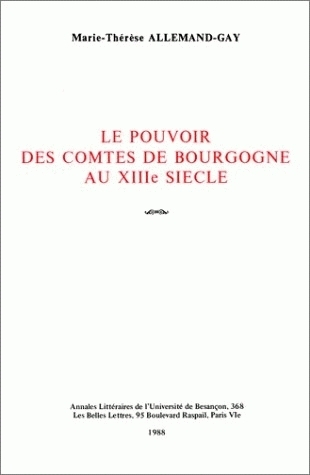Le Pouvoir des comtes de Bourgogne au XIIIe siècle