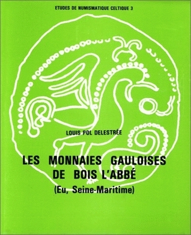 LES MONNAIES GAULOISES DE BOIS L'ABBE (EU, SEINE-MARITIME). CONTRIBUT ION A L'ETUDE DE LA CIRCULATIO
