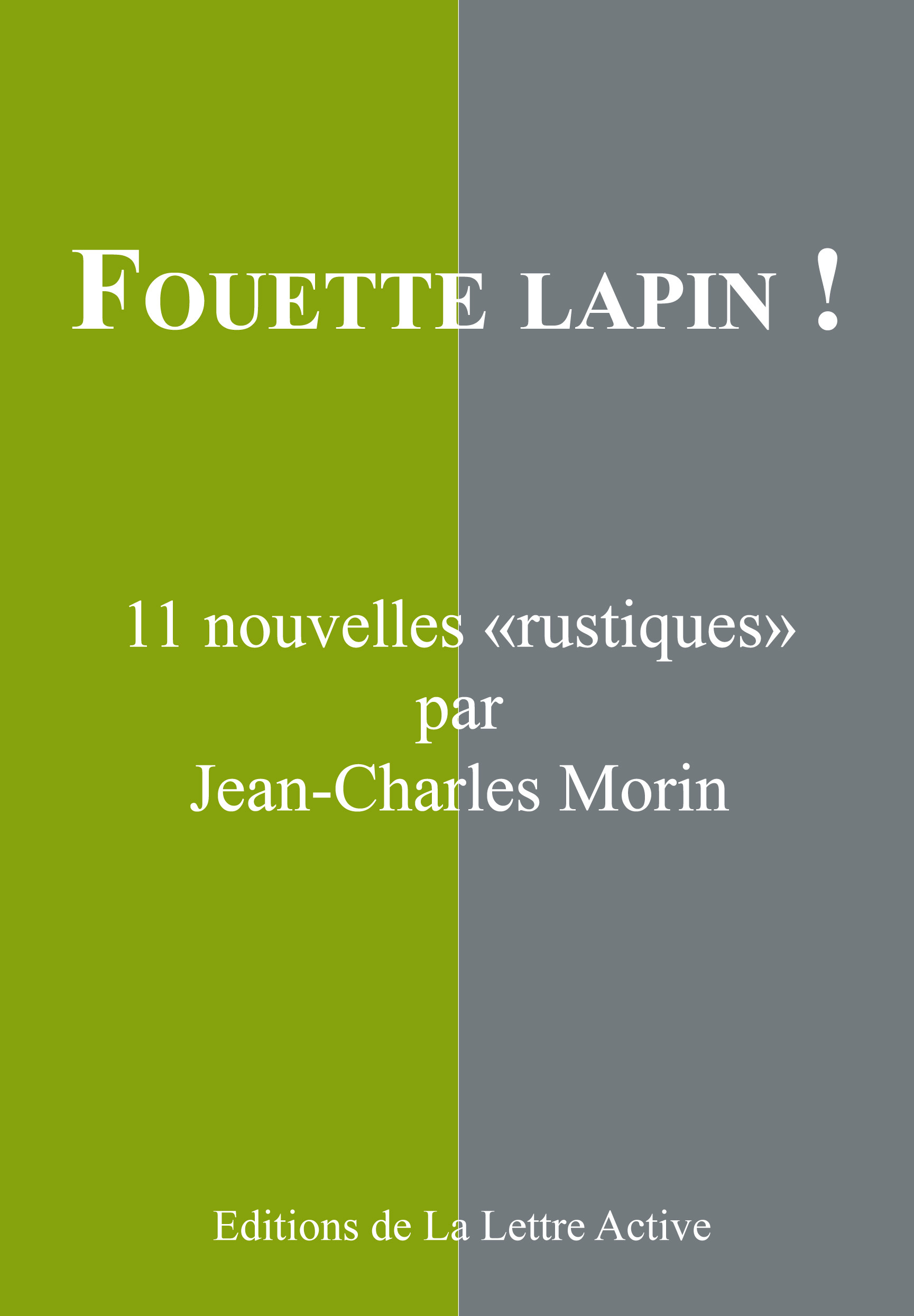 Fouette lapin, 11 nouvelles "rustiques"