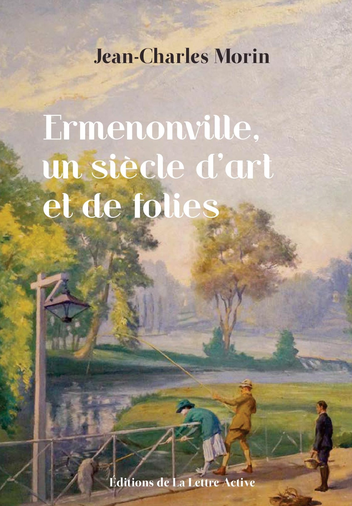 Ermenonville, un siècle d'art et de folies