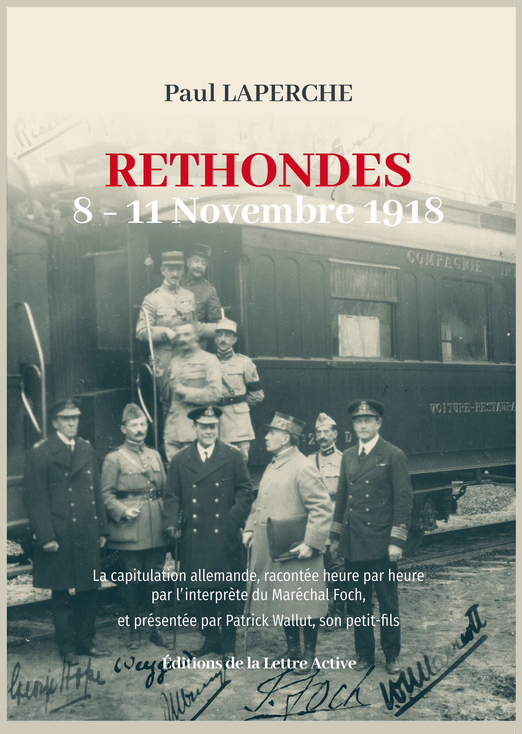 Rethondes 8-11 novembre 1918. La capitulation allemande racontée par l'interprète du Maréchal Foch