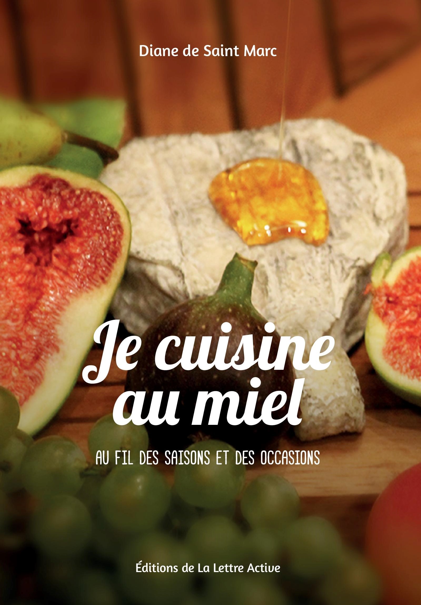 Je cuisine au miel au fil des saisons et des occasions