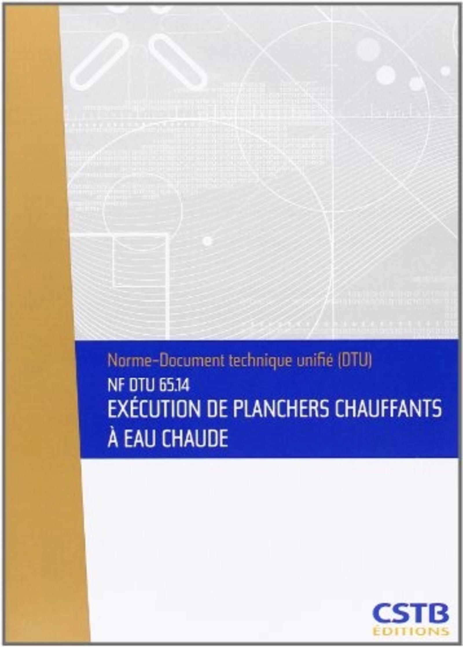 NF DTU 65.14 Exécution de plachers chauffants à eau chaude. Nouvelle formule