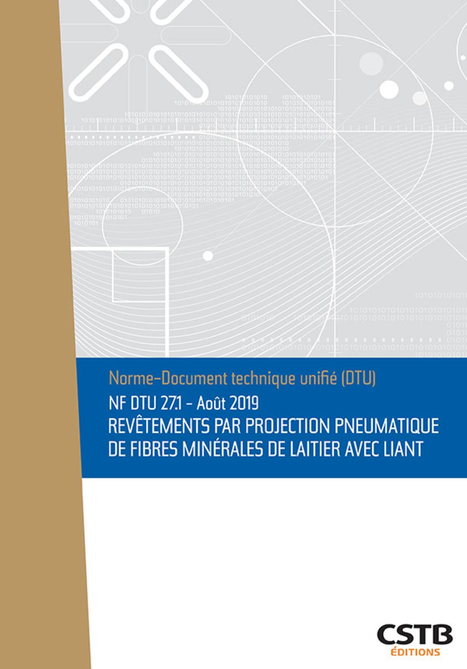 NF DTU 27.1 Août 2019 - Revêtements par projection pneumatique de fibres minérales de laitier avec liant