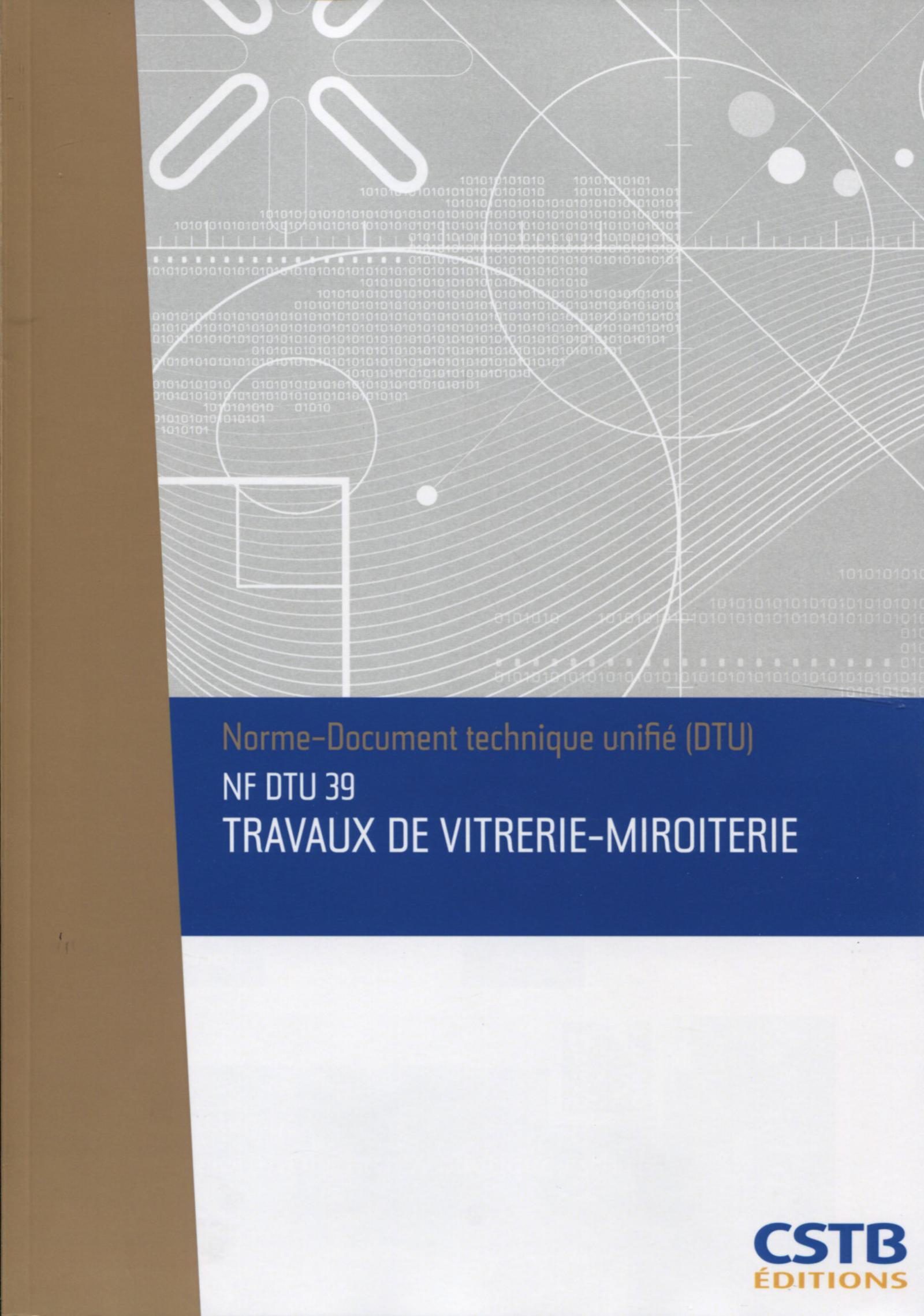 NF DTU 39. TRAVAUX DE VITRERIE MIROITERIE