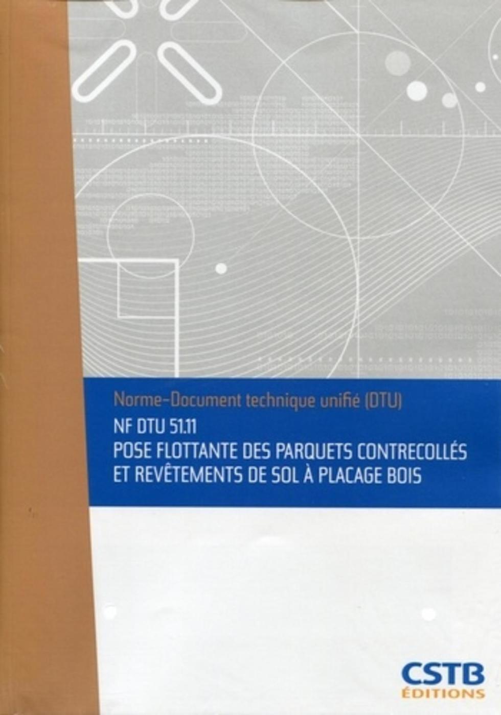 NF DTU 51.11 Pose flottante des parquets contrecollés et revêtements de sol à placage bois. Nouvelle formule