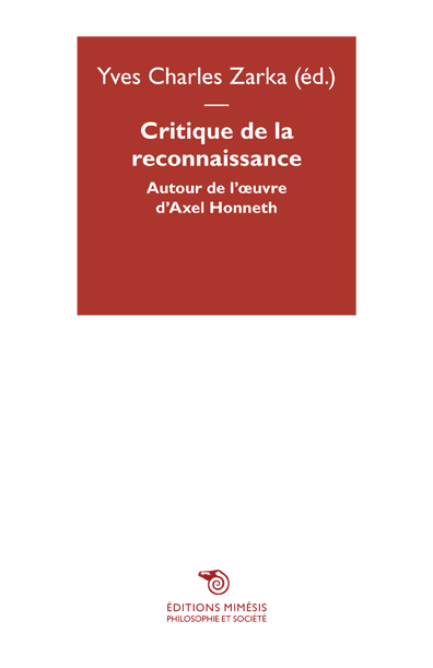 Critique De La Reconnaissance : Autour D'Axel Honneth