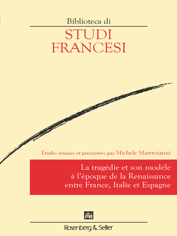 La tragédie et son modèle à l'époque de la Renaissance entre France, Italie et Espagne