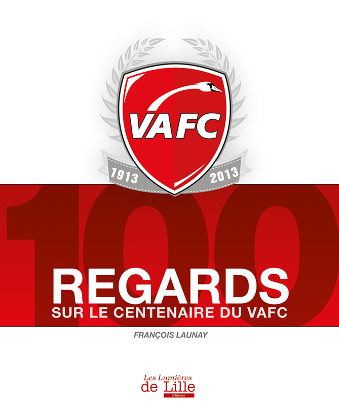 100 REGARDS SUR LE CENTENAIRE DU VAFC