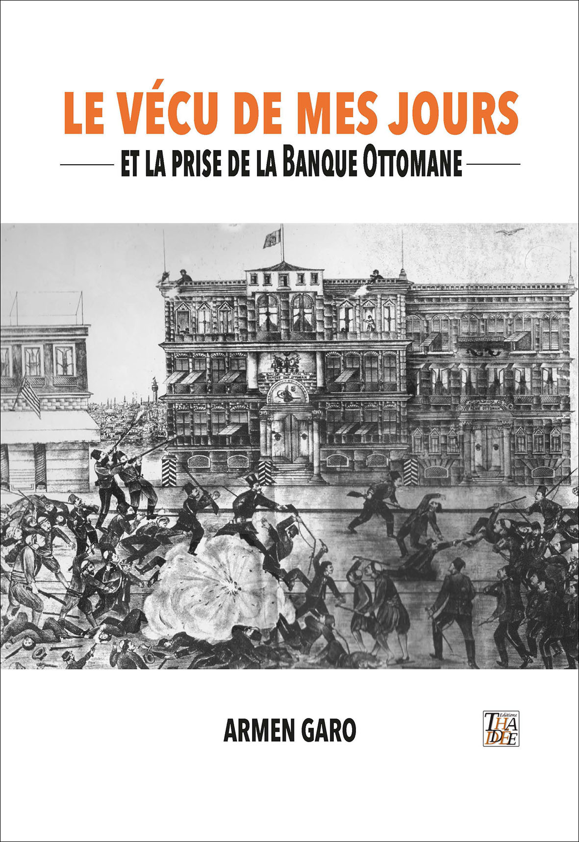 LE VÉCU DE MES JOURS et la prise de la Banque Ottomane