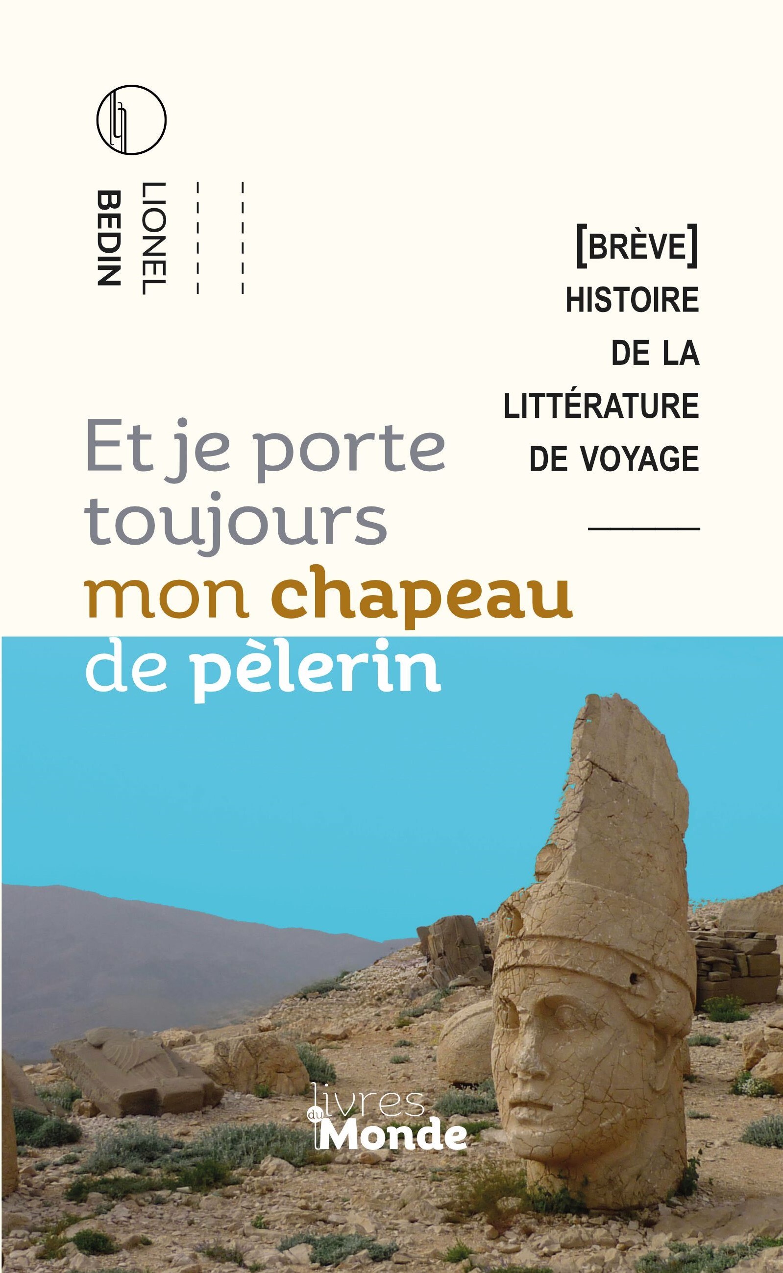 ET JE PORTE TOUJOURS MON CHAPEAU DE PÈLERIN