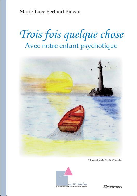 Trois fois quelque chose Avec notre enfant psychotique