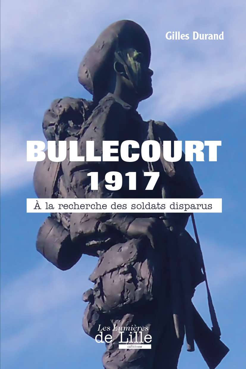 BULLECOURT 1917 À LA RECHERCHE DES SOLDATS DISPARUS