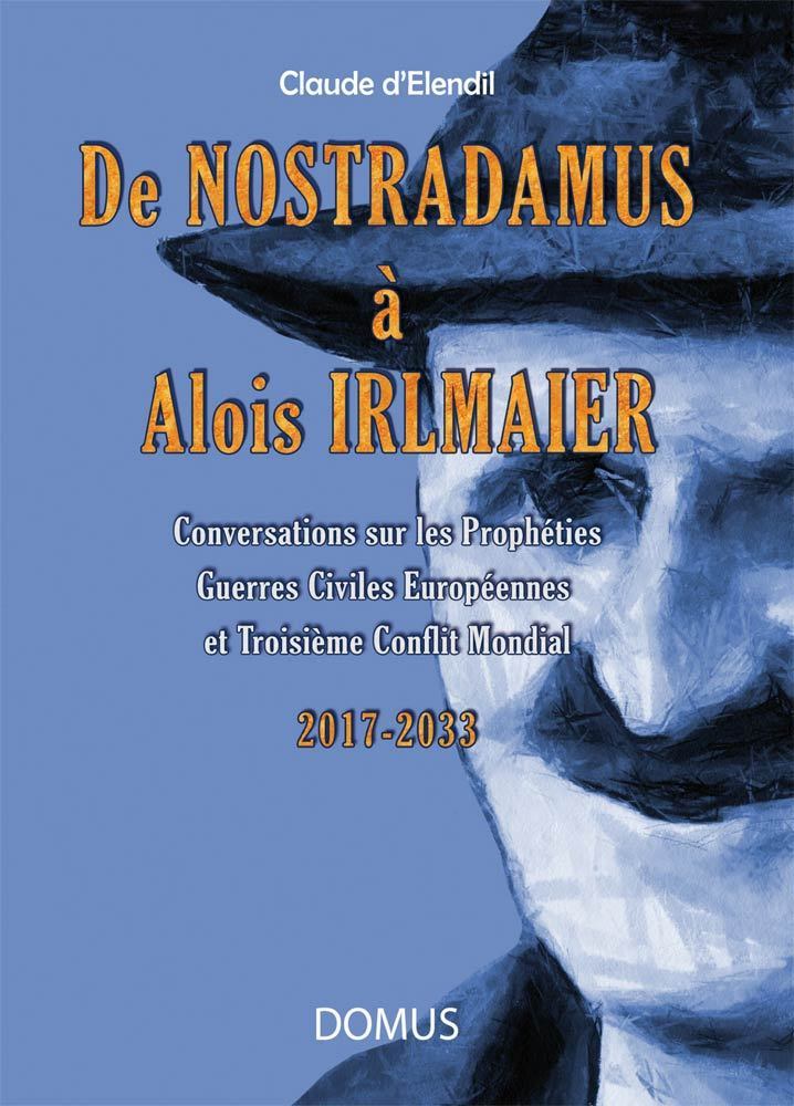 De Nostradamus à Alois Irlmaier