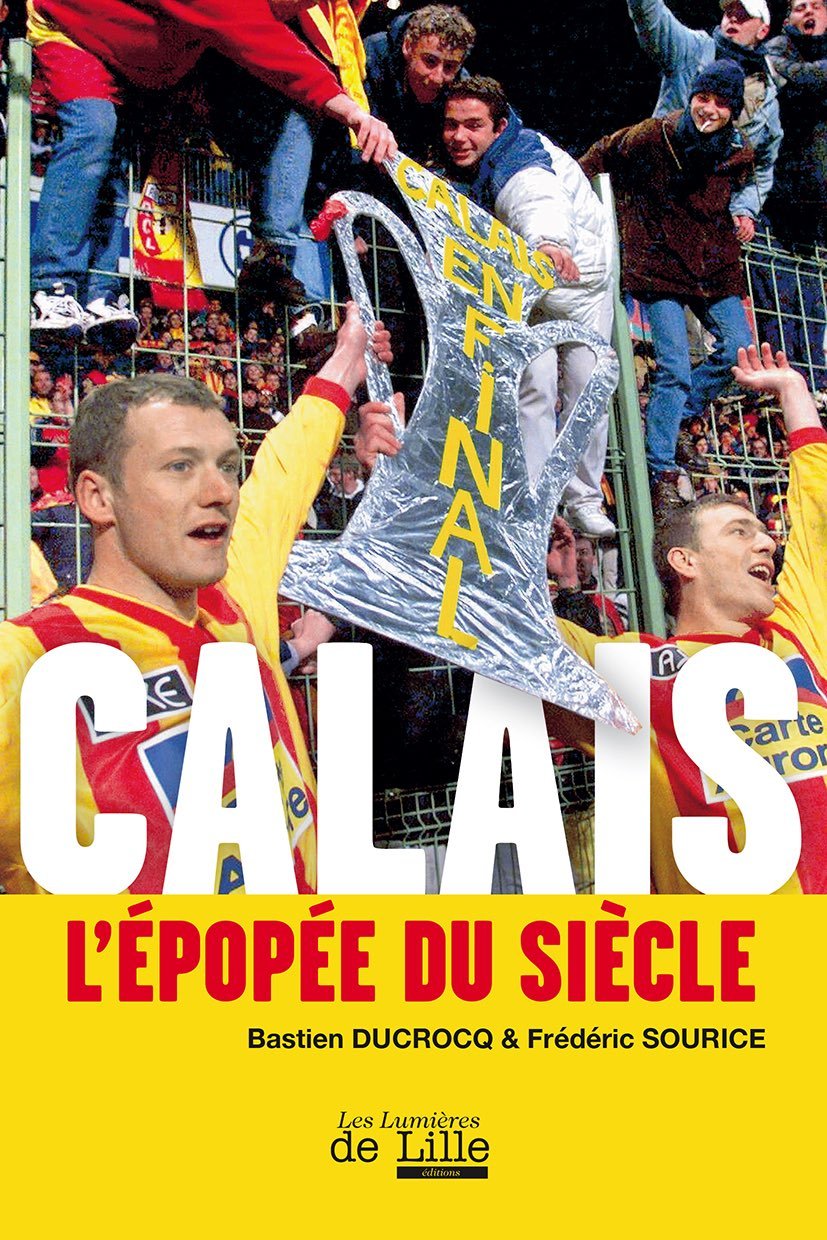 CALAIS L'ÉPOPÉE DU SIÈCLE