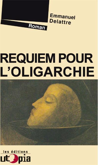 Requiem pour l'oligarchie - roman