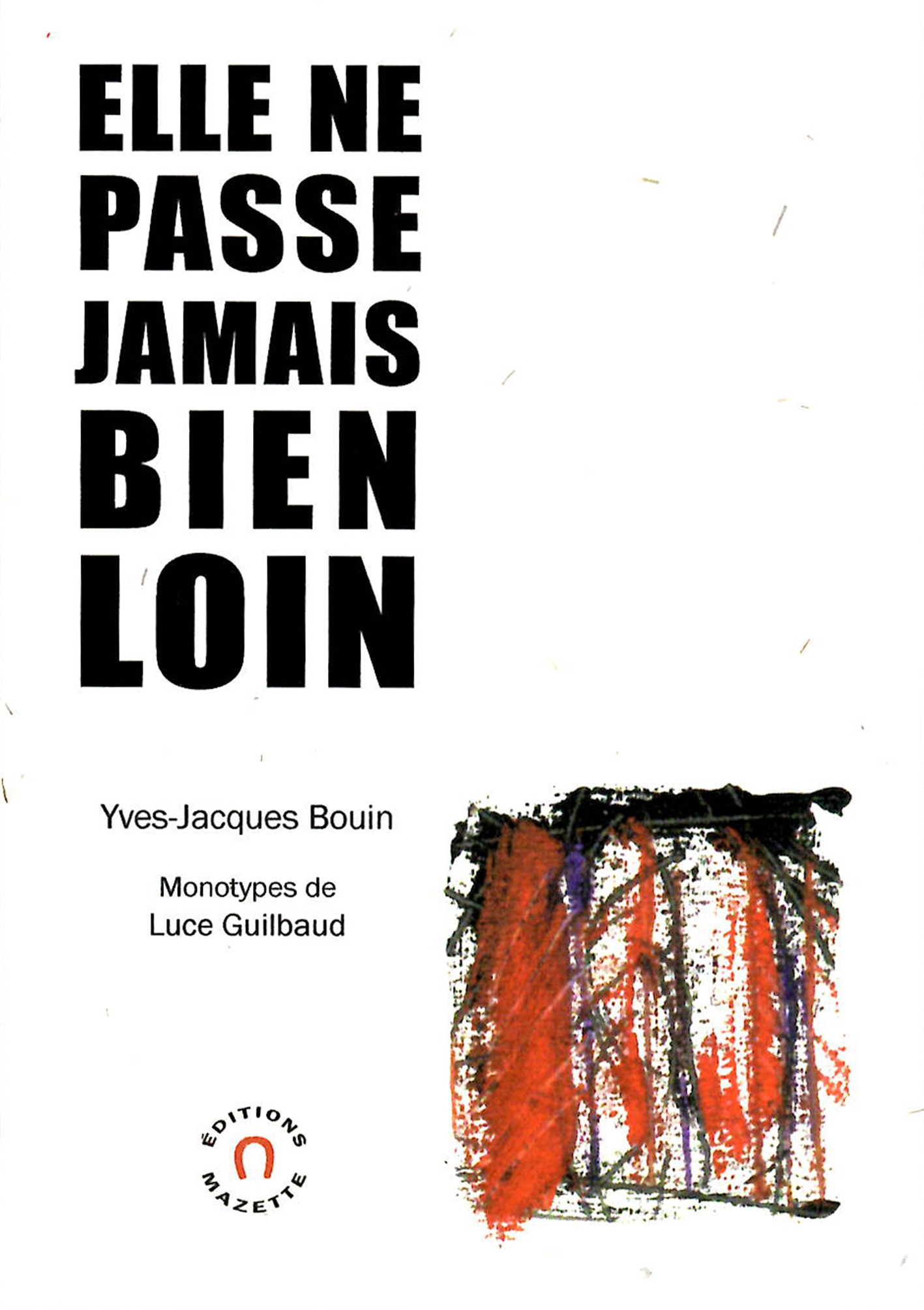 Elle ne passe jamais bien loin