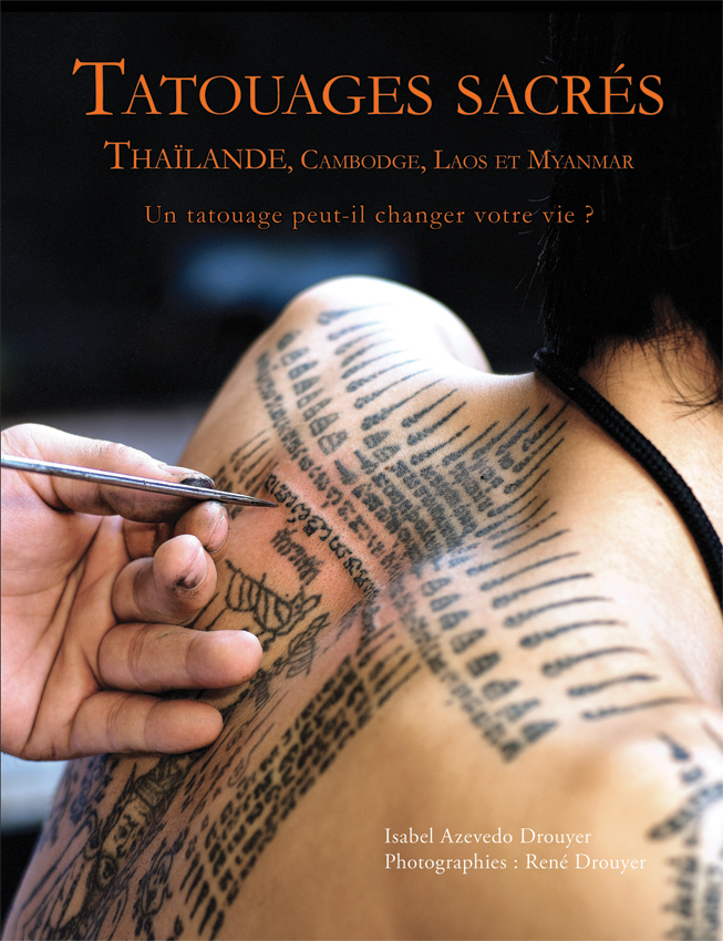 Tatouages sacrés - Thaïlande, Cambodge, Laos et Myanmar