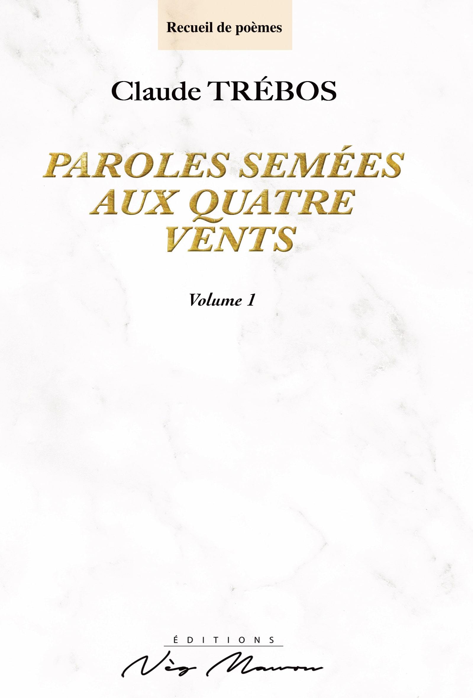 PAROLES SEMEES AUX QUATRE VENTS VOLUME 1