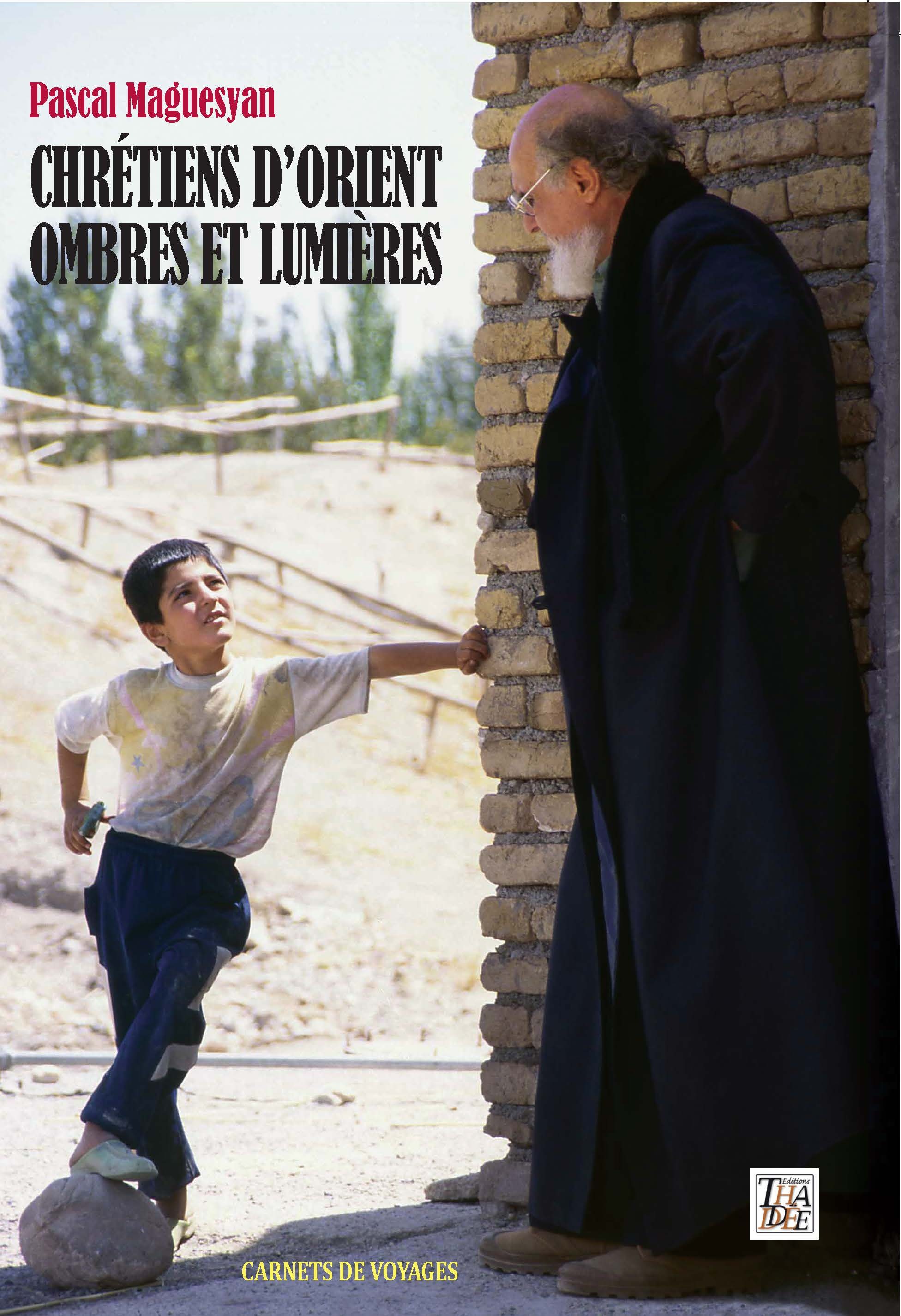 CHRETIENS D'ORIENT : OMBRES ET LUMIERES