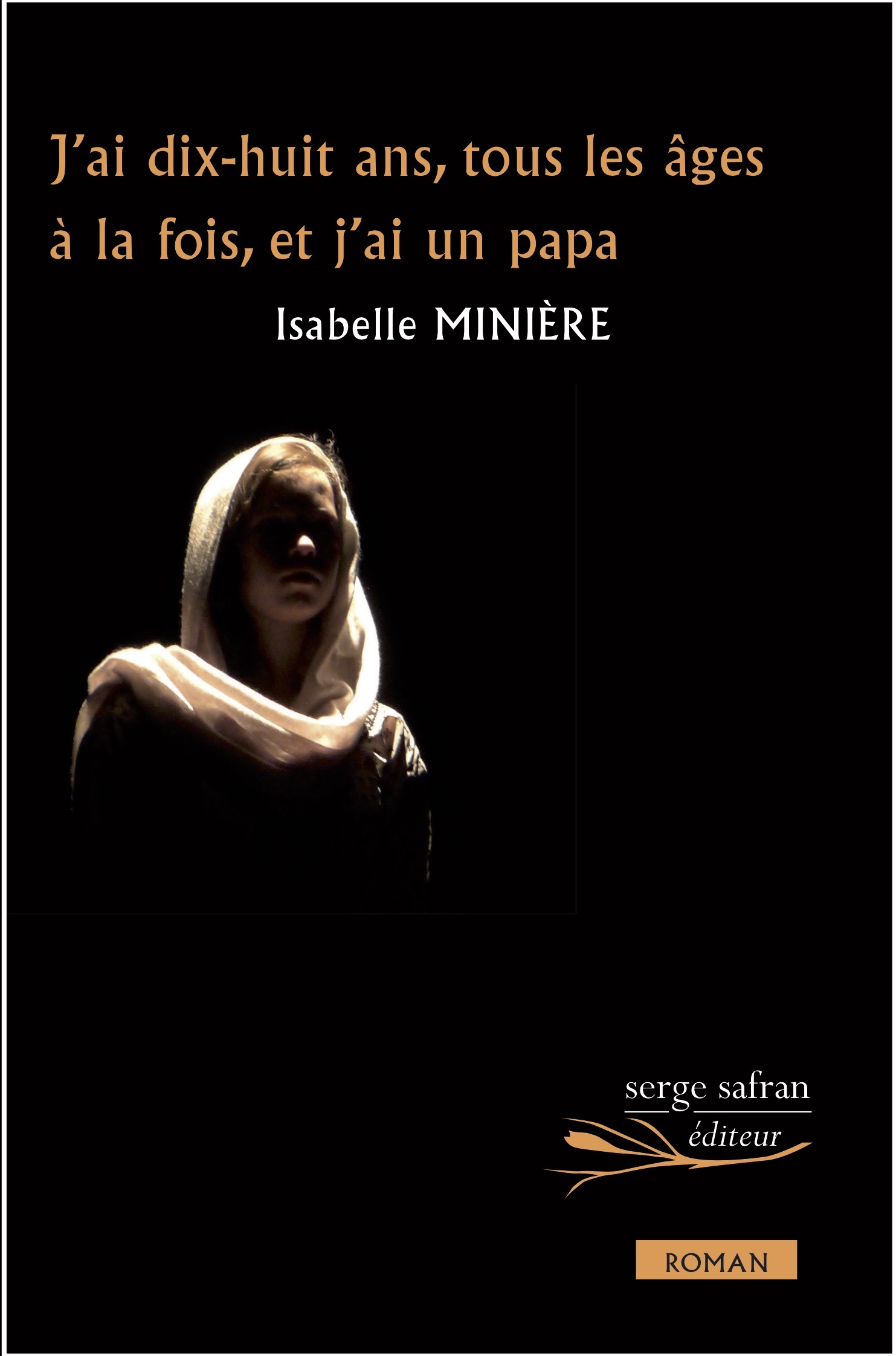 J'ai dix-huit ans, tous les âges à la fois, et j'ai un papa