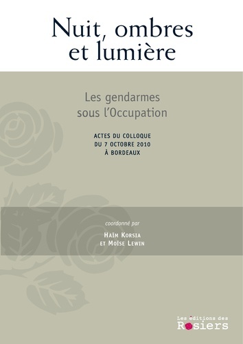 NUIT OMBRE LUMIERE GENDARMES SOUS L'OCCUPATION