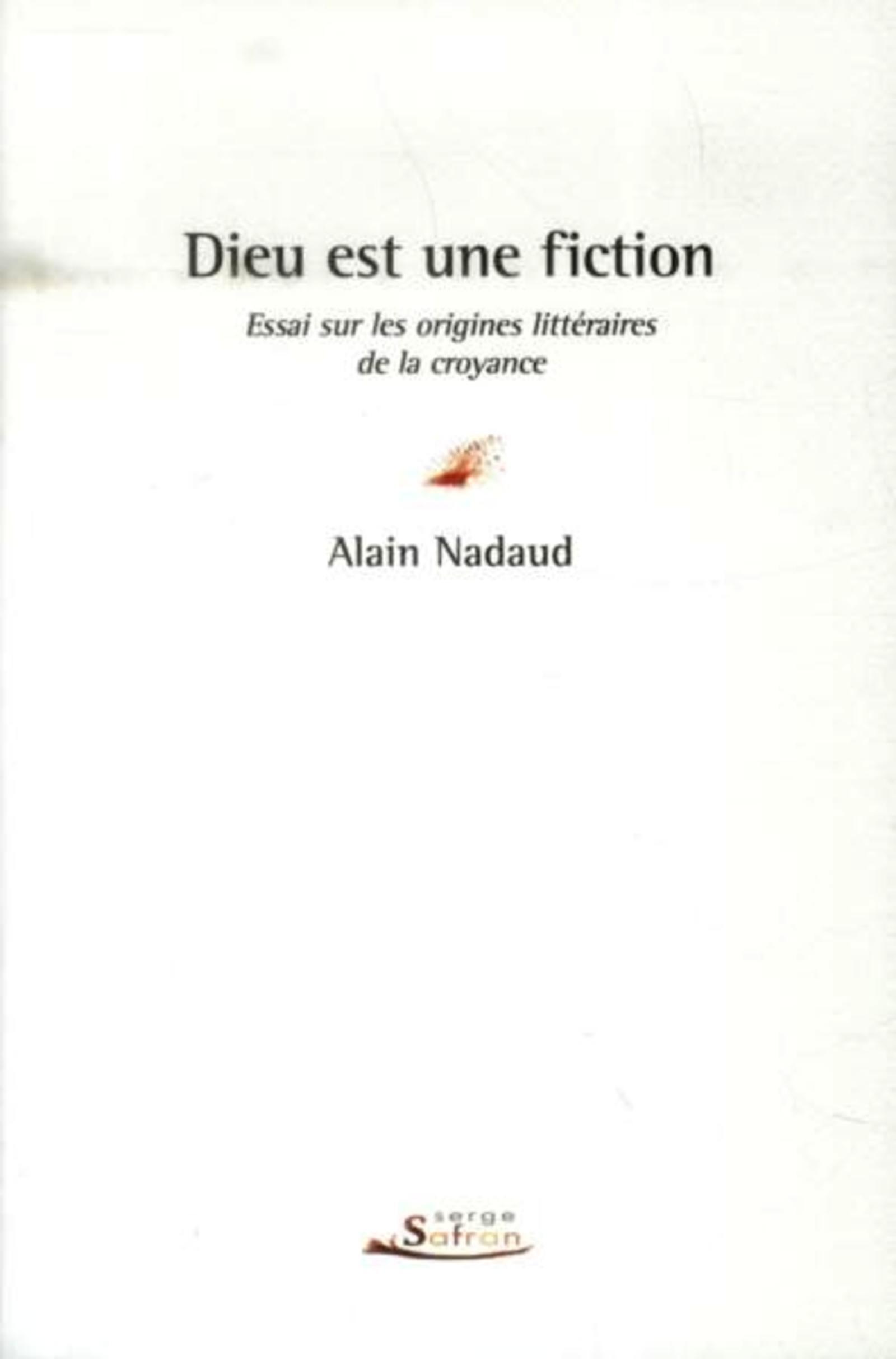 Dieu est une fiction. Essai sur les origines littéraires de la croyance
