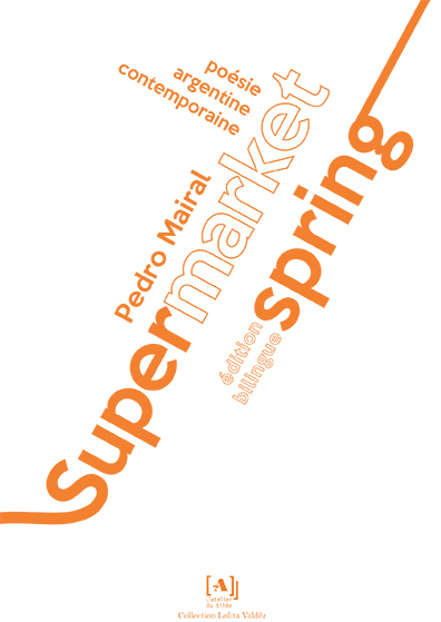 Supermarket spring - poésie argentine contemporaine