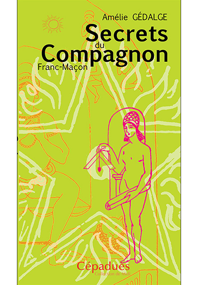 Secrets du compagnon Franc-Maçon