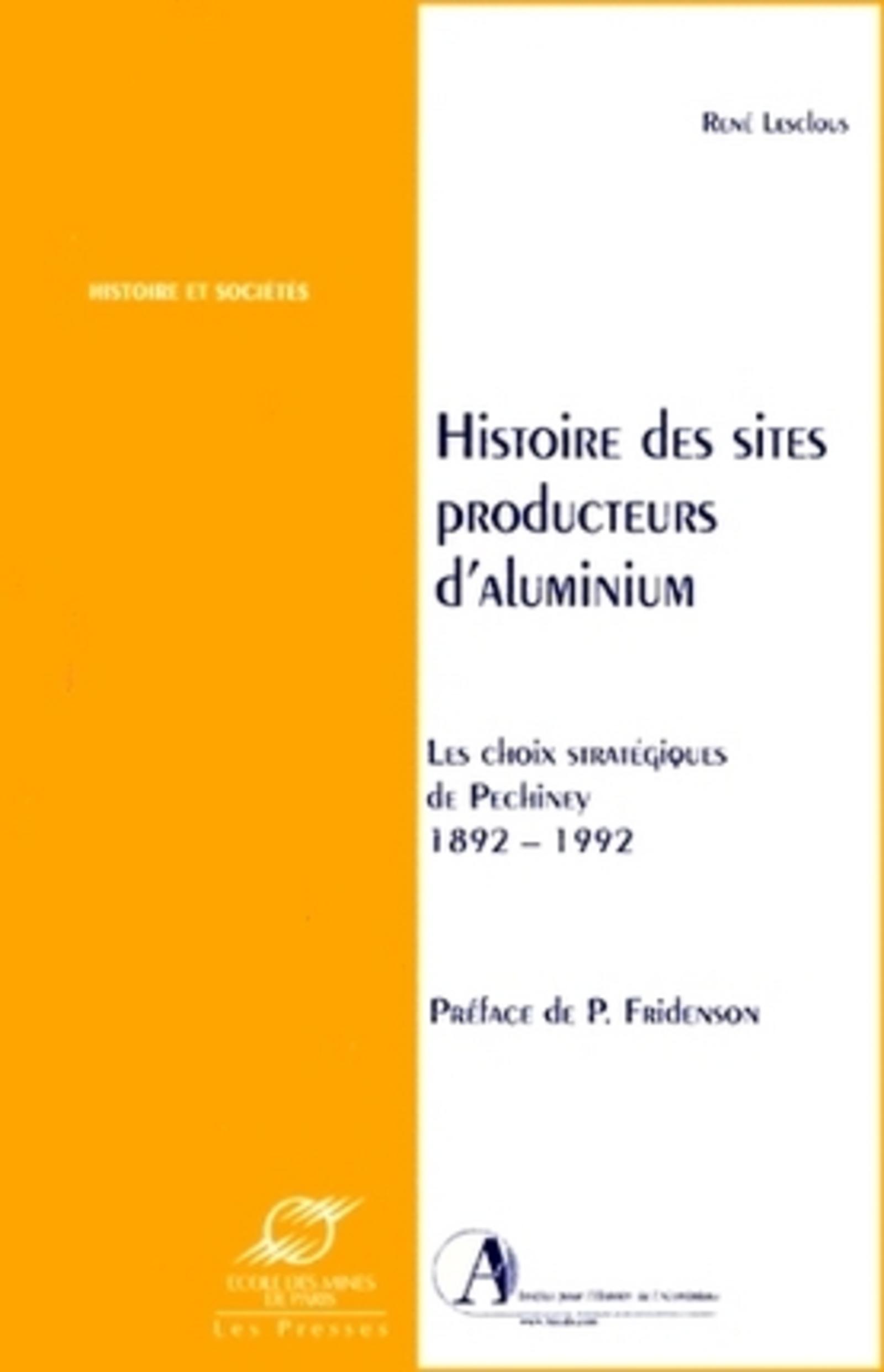 Histoire des sites producteurs d'aluminium les choix stratégiques de Pechiney, 1892-1992