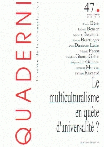QUADERNI, N 47/PRINTEMPS 2002. LE MULTICULTURALISME EN QUETE D'UNIVER SALITE ?