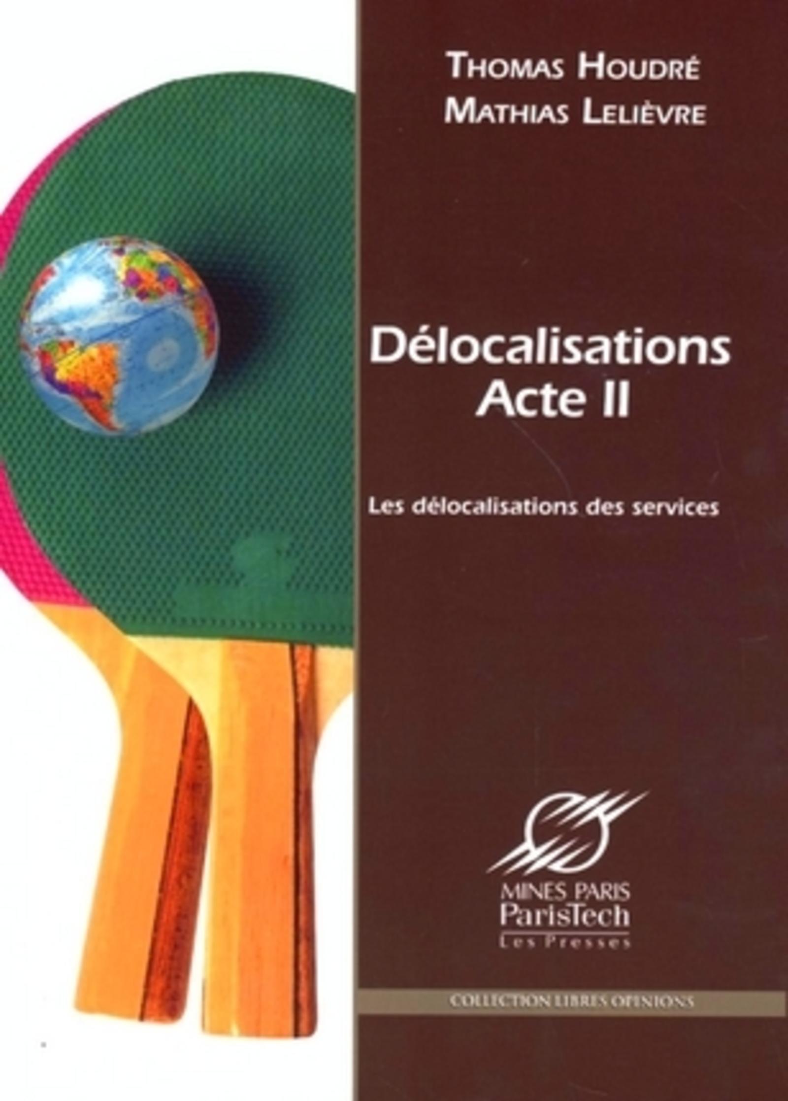 Délocalisations acte II comprendre les délocalisations de services en France