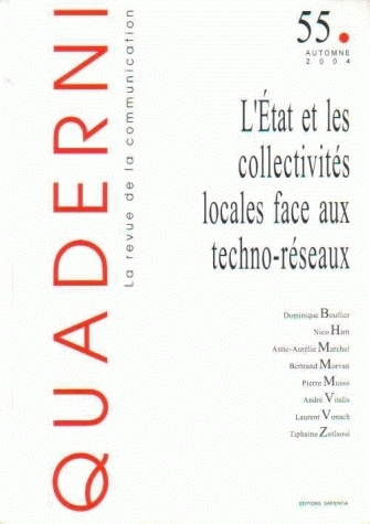QUADERNI, N 55/AUTOMNE 2004. L'ETAT ET LES COLLECTIVITES LOCALES FACE  AUX TECHNO-RESEAUX