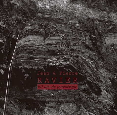 Jean & Pierre Ravier - 60 ans de pyrénéisme
