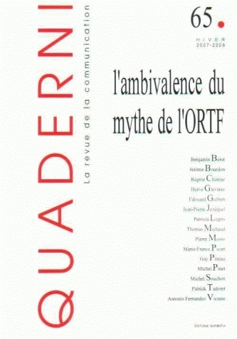 QUADERNI, 65/HIVER 2007-2008. L'AMBIVALENCE DU MYTHE DE L'ORTF