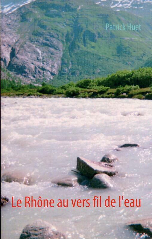 Le Rhône au vers fil de l'eau