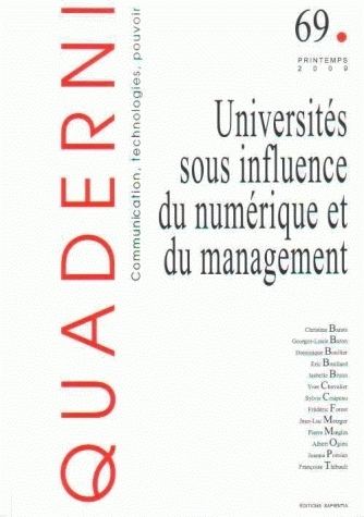 QUADERNI, N 69/PRINTEMPS 2009. UNIVERSITES SOUS INFLUENCE DU NUMERIQU E ET DU MANAGEMENT