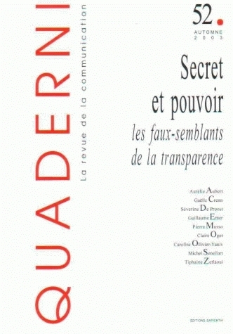 QUADERNI, N 52/AUTOMNE 2003. SECRET ET POUVOIR.  LES FAUX-SEMBLANTS D E LA TRANSPARENCE