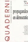 QUADERNI, N 72/PRINTEMPS 2010. PROPAGANDES EN DEMOCRATIE