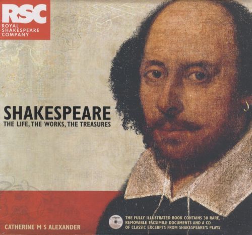 Shakespeare: The Life, the Works, the Treasures