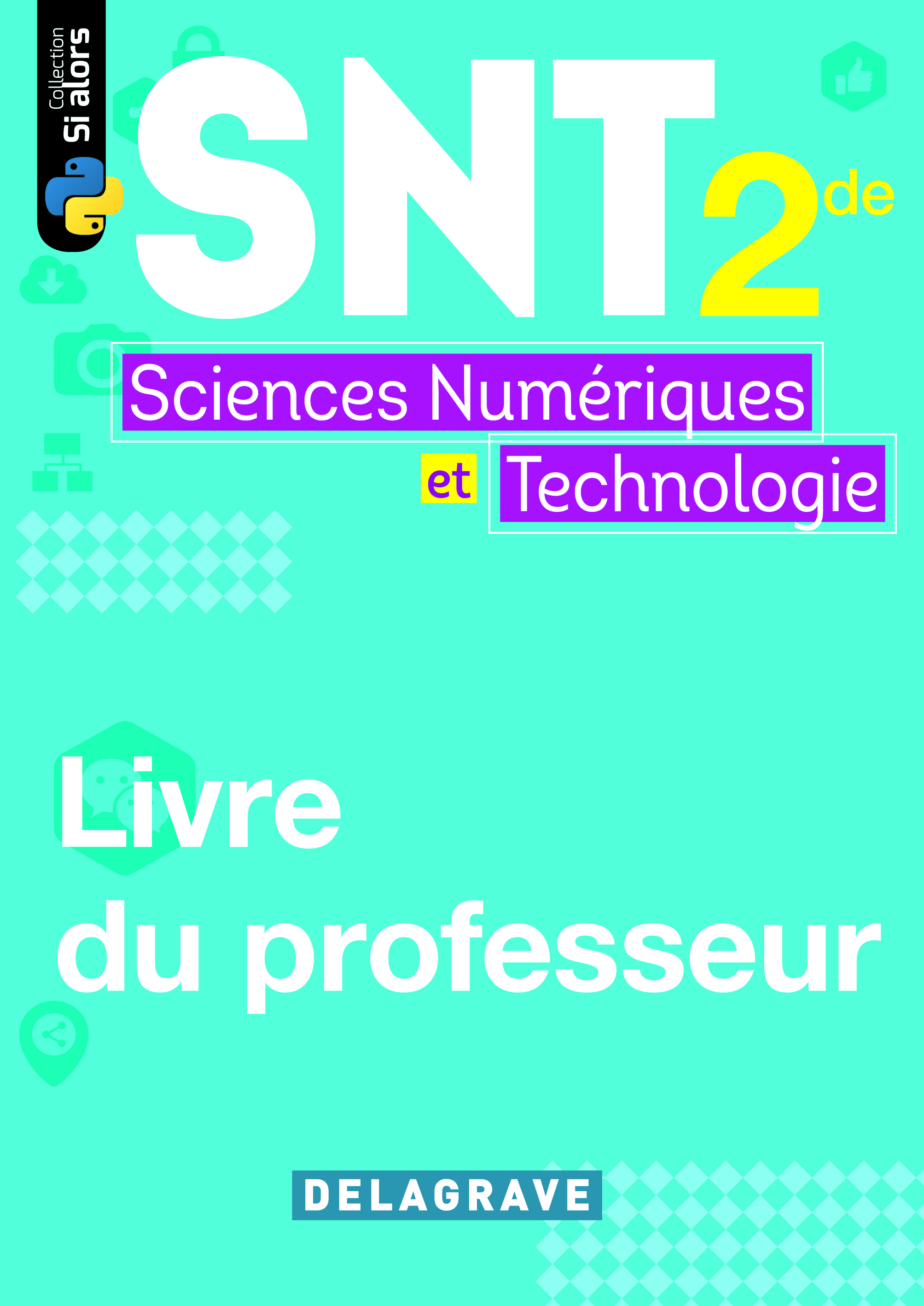 Sciences numériques et Technologie (SNT) 2de (2019) - Manuel - Livre du professeur
