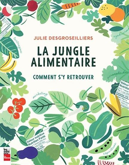 LA JUNGLE ALIMENTAIRE : COMMENT S'Y RETROUVER