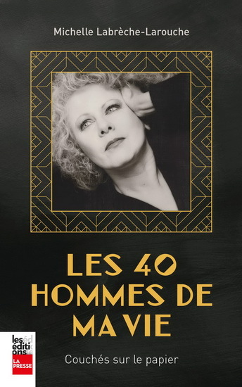 LES 40 HOMMES DE MA VIE. COUCHES SUR LE PAPIER
