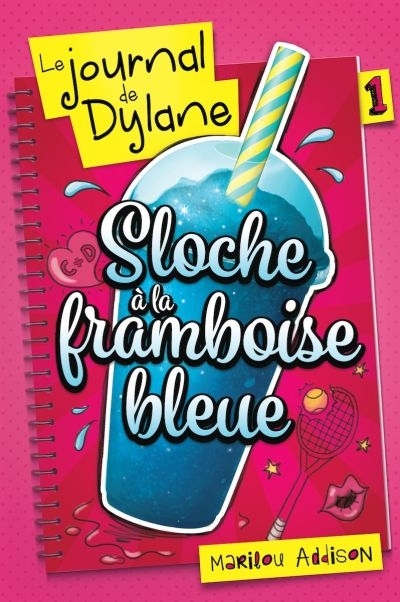 LE JOURNAL DE DYLANE V 01 SLOCHE A LA FRAMBOISE BLEUE