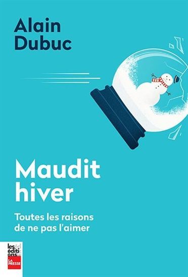 MAUDIT HIVER : TOUTES LES RAISONS DE NE PAS L'AIMER