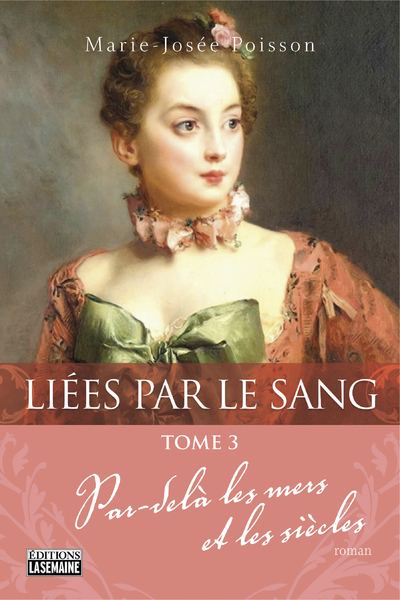 Liées par le sang - Tome 03 Par-delà les mers et les siècles